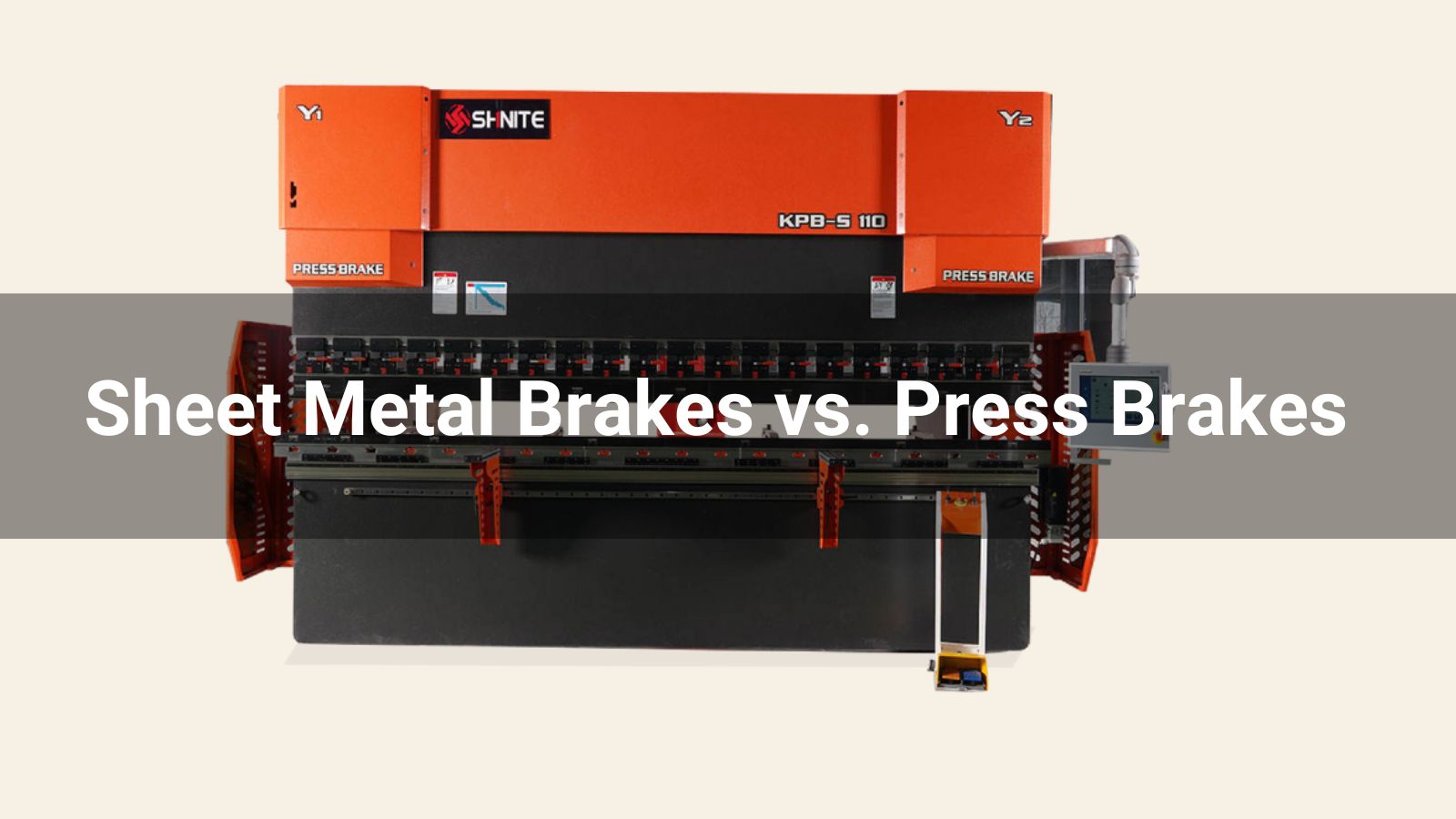 Sheet Metal Brakes vs. Press Brakes: Which is Best for Your Application?